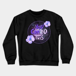 You can do this Crewneck Sweatshirt